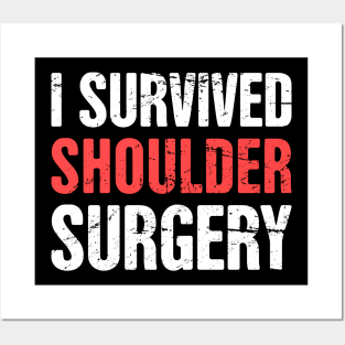 I Survived Shoulder Surgery | Joint Replacement Posters and Art